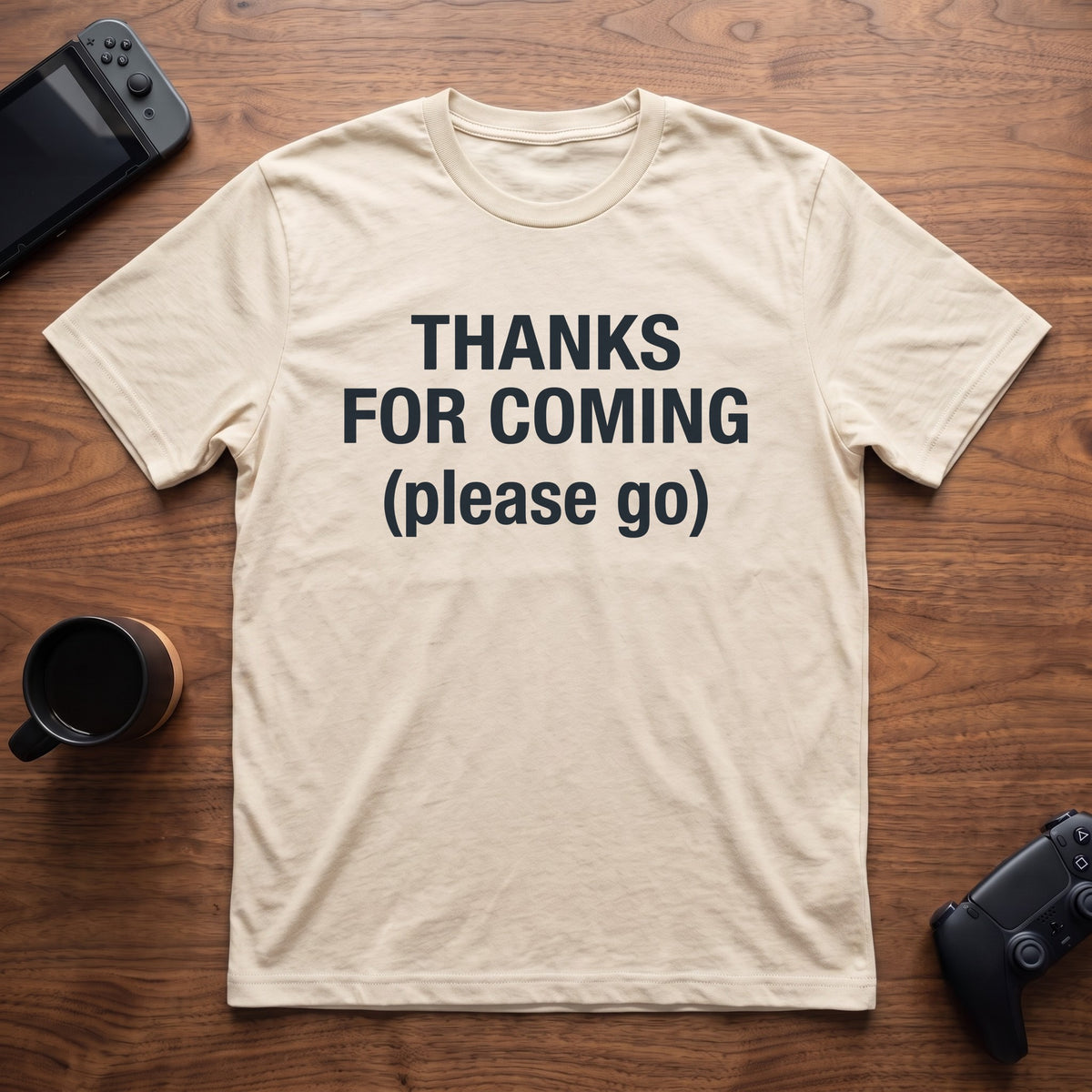 Thanks For Coming T-Shirt - Natural