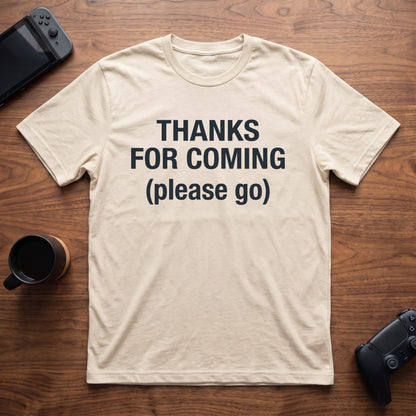 Thanks For Coming T-Shirt - Natural