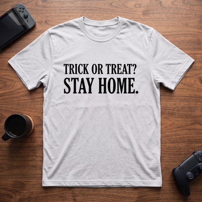 Trick Or Stay Home T-Shirt - White