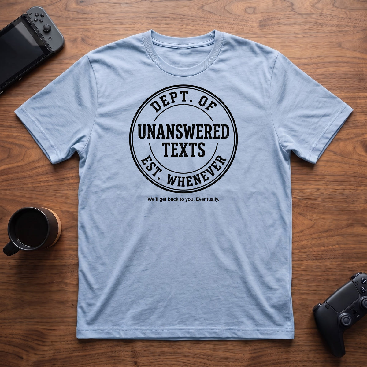 Unanswered Texts Dept T-Shirt - Light Blue