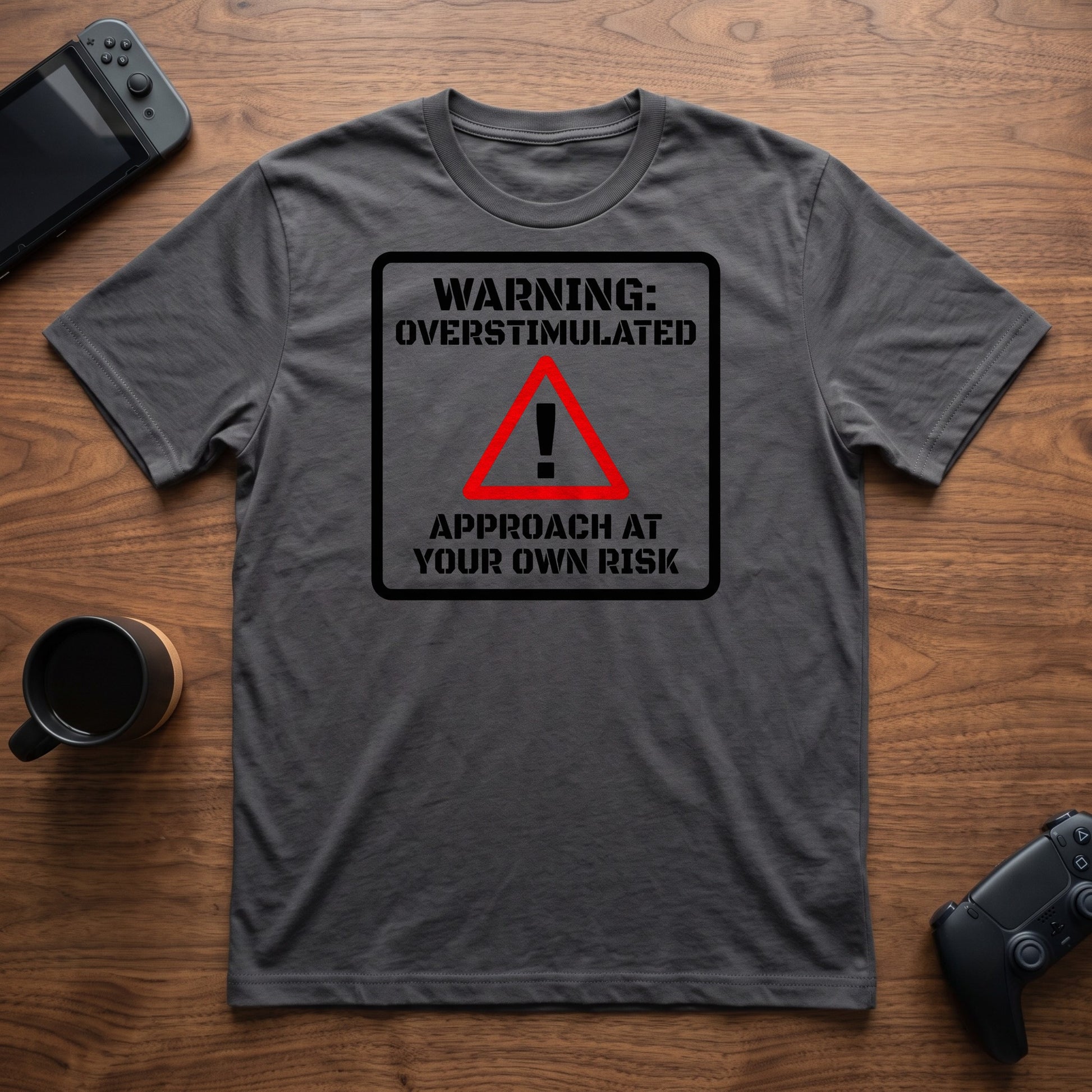 Warning Overstimulated T-Shirt - Charcoal