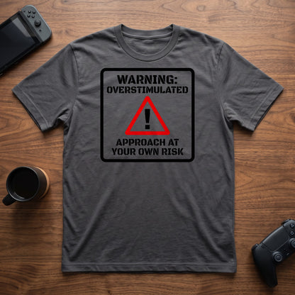 Warning Overstimulated T-Shirt - Charcoal