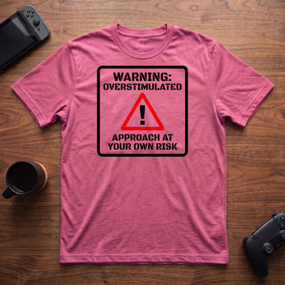 Warning Overstimulated T-Shirt - Heather Berry