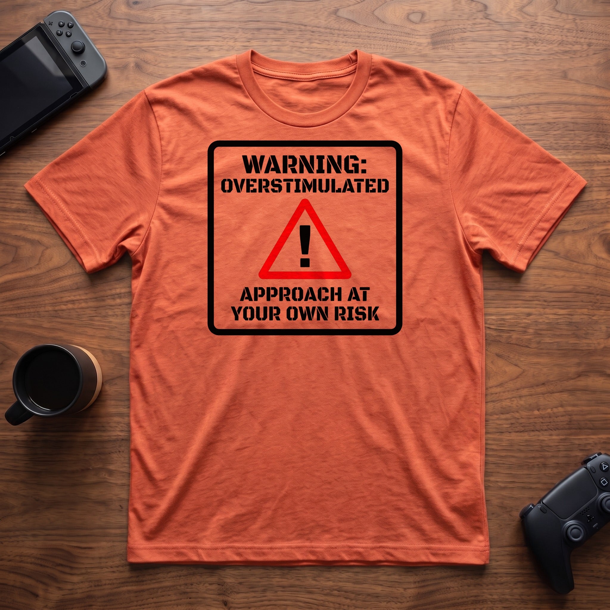 Warning Overstimulated T-Shirt - Heather Orange